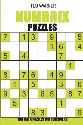 Numbrix Puzzles: 100 zagadek matematycznych z odpowiedziami - Numbrix Puzzles: 100 Math Puzzles With Answers