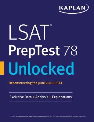 LSAT PrepTest 78 Unlocked: Ekskluzywne dane, analizy i wyjaśnienia do czerwcowego LSAT 2016 - LSAT PrepTest 78 Unlocked: Exclusive Data, Analysis & Explanations for the June 2016 LSAT