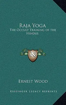 Radża Joga: okultystyczny trening hindusów - Raja Yoga: The Occult Training of the Hindus