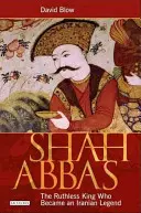Shah Abbas: Bezwzględny król, który stał się irańską legendą - Shah Abbas: The Ruthless King Who Became an Iranian Legend
