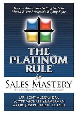 Platynowa zasada mistrzowskiej sprzedaży - The Platinum Rule for Sales Mastery