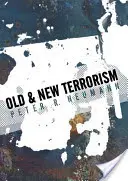 Stary i nowy terroryzm: Późna nowoczesność, globalizacja i transformacja przemocy politycznej - Old and New Terrorism: Late Modernity, Globalization and the Transformation of Political Violence