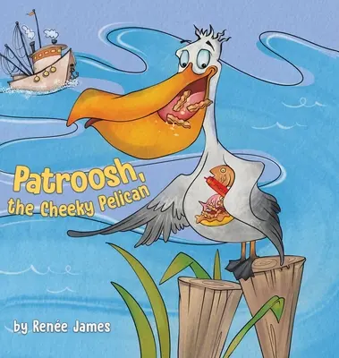 Patroosh, bezczelny pelikan - Patroosh, the Cheeky Pelican