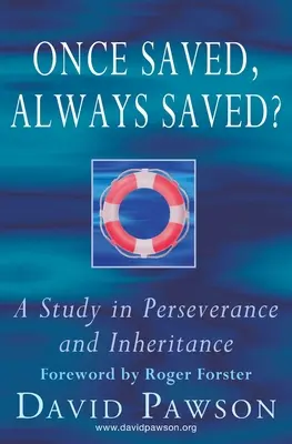 Raz zbawiony, zawsze zbawiony? Studium wytrwałości i dziedziczenia - Once Saved, Always Saved?: A Study in perseverance and inheritance