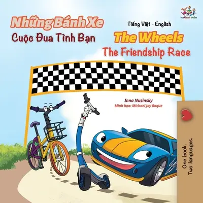 The Wheels: Wyścig przyjaźni (wietnamsko-angielska książka dla dzieci) - The Wheels The Friendship Race (Vietnamese English Book for Kids)