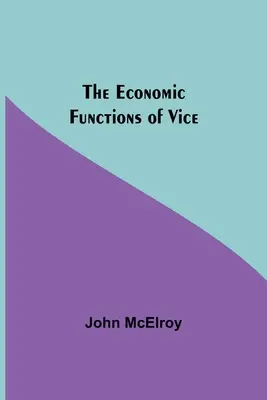 Ekonomiczne funkcje obyczajów - The Economic Functions Of Vice
