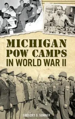 Obozy jenieckie w Michigan podczas II wojny światowej - Michigan POW Camps in World War II