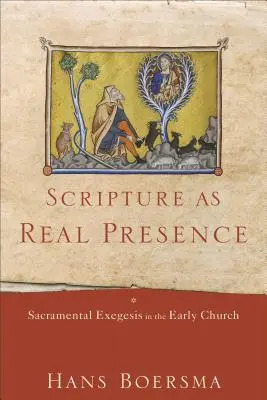 Pismo Święte jako realna obecność: Egzegeza sakramentalna we wczesnym Kościele - Scripture as Real Presence: Sacramental Exegesis in the Early Church