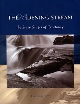 Poszerzający się strumień: Siedem etapów kreatywności - The Widening Stream: The Seven Stages of Creativity