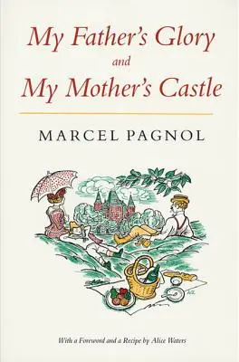 Chwała mojego ojca i zamek mojej matki: Wspomnienia z dzieciństwa Marcela Pagnola - My Father's Glory & My Mother's Castle: Marcel Pagnol's Memories of Childhood