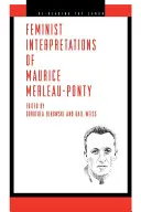 Feministyczne interpretacje Maurice'a Merleau-Ponty'ego - Feminist Interpretations of Maurice Merleau-Ponty