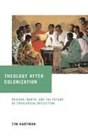 Teologia po kolonizacji: Bediako, Barth i przyszłość refleksji teologicznej - Theology After Colonization: Bediako, Barth, and the Future of Theological Reflection