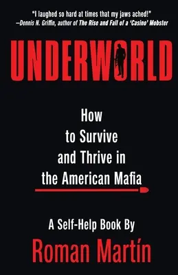 Underworld: Jak przetrwać i rozwijać się w amerykańskiej mafii - Underworld: How To Survive And Thrive In The American Mafia