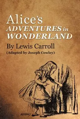 Przygody Alicji w Krainie Czarów Lewisa Carrolla: (adaptacja Joseph Cowley) - Alice's Adventures in Wonderland by Lewis Carroll: (Adapted by Joseph Cowley)