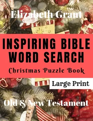 Inspirująca świąteczna łamigłówka biblijna: Stary i Nowy Testament (duży druk) - Inspiring Bible Word Search Christmas Puzzle Book: Old & New Testament (Large Print)