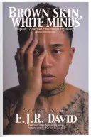 Brązowa skóra, białe umysły: Filipińsko-/amerykańska psychologia postkolonialna - Brown Skin, White Minds: Filipino -/ American Postcolonial Psychology