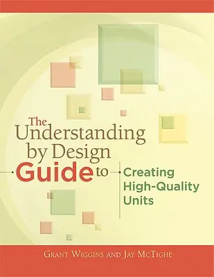 Zrozumieć przez projektowanie - przewodnik po tworzeniu wysokiej jakości jednostek - The Understanding by Design Guide to Creating High-Quality Units