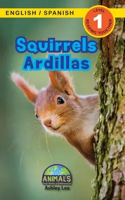 Wiewiórki / Ardillas: Bilingual (English / Spanish) (Ingls / Espaol) Animals That Make a Difference! (Angażujące czytanki, poziom 1) - Squirrels / Ardillas: Bilingual (English / Spanish) (Ingls / Espaol) Animals That Make a Difference! (Engaging Readers, Level 1)