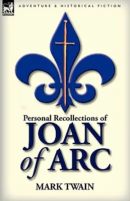 Osobiste wspomnienia Joanny d'Arc - Personal Recollections of Joan of Arc