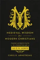 Średniowieczna mądrość dla współczesnych chrześcijan - Medieval Wisdom for Modern Christians