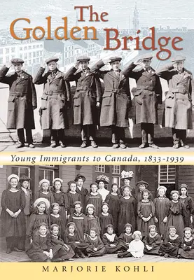 Złoty most: Młodzi imigranci do Kanady, 1833-1939 - The Golden Bridge: Young Immigrants to Canada, 1833-1939