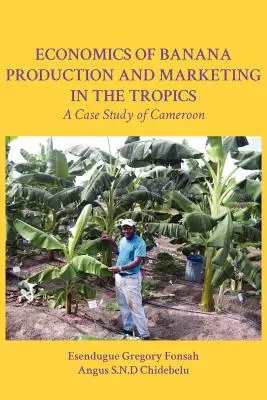 Ekonomia produkcji i marketingu bananów w tropikach - studium przypadku Kamerunu - Economics of Banana Production and Marketing in the Tropics. a Case Study of Cameroon