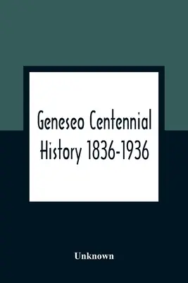 Historia stulecia Geneseo 1836-1936 - Geneseo Centennial History 1836-1936