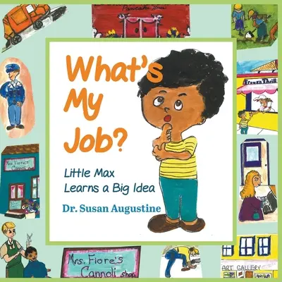 Jaka jest moja praca? Mały Max poznaje wielką ideę - What's My Job?: Little Max Learns a Big Idea