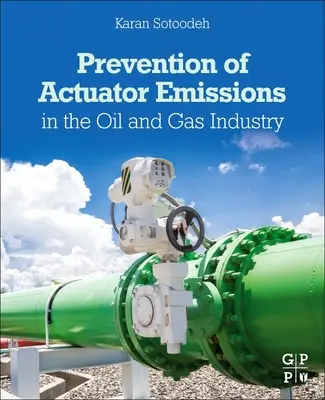 Zapobieganie emisjom z siłowników w przemyśle naftowym i gazowym - Prevention of Actuator Emissions in the Oil and Gas Industry