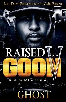 Wychowany na zbira 5: Zbierz to, co siejesz - Raised as a Goon 5: Reap What You Sow