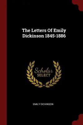 Listy Emily Dickinson 1845-1886 - The Letters of Emily Dickinson 1845-1886