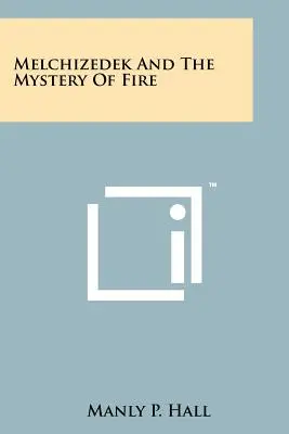 Melchizedek i tajemnica ognia - Melchizedek And The Mystery Of Fire