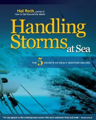 Radzenie sobie ze sztormami na morzu: 5 sekretów żeglowania w trudnych warunkach pogodowych - Handling Storms at Sea: The 5 Secrets of Heavy Weather Sailing
