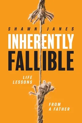 Inherently Fallible: Lekcje życia od ojca - Inherently Fallible: Life Lessons From A Father