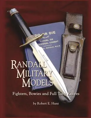 Modele wojskowe Randall: Myśliwce, muszki i noże z pełnym tangiem - Randall Military Models: Fighters, Bowies and Full Tang Knives