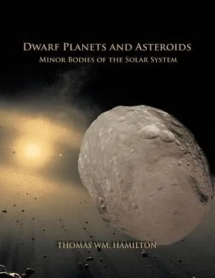 Planety karłowate i asteroidy: Mniejsze ciała Układu Słonecznego - Dwarf Planets and Asteroids: Minor Bodies of the Solar System