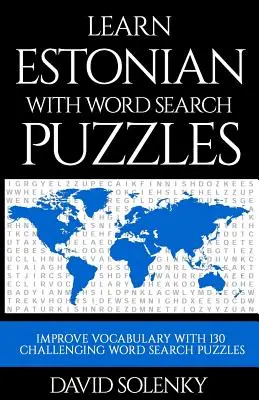 Ucz się estońskiego z Word Search Puzzles: Ucz się estońskiego z trudnymi łamigłówkami dla wszystkich grup wiekowych - Learn Estonian with Word Search Puzzles: Learn Estonian Language Vocabulary with Challenging Word Find Puzzles for All Ages