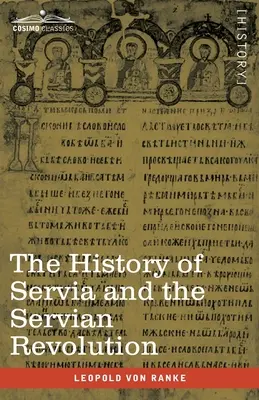 Historia Serwii i rewolucji serbskiej: Ze szkicem powstania w Bośni i niewolniczych prowincjach Turcji - The History of Servia and the Servian Revolution: With a Sketch of the Insurrection in Bosnia and The Slave Provinces of Turkey