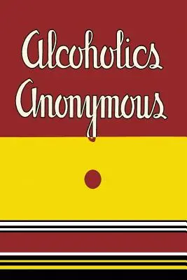 Anonimowi Alkoholicy: 1939 Pierwsze wydanie - Alcoholics Anonymous: 1939 First Edition