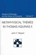 Tematy metafizyczne w dziele Tomasza z Akwinu II - Metaphysical Themes in Thomas Aquinas II