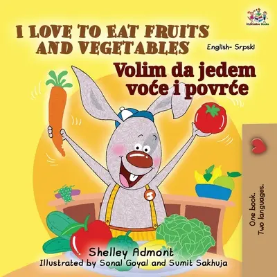 Kocham jeść owoce i warzywa (angielsko-serbska dwujęzyczna książka dla dzieci - alfabet łaciński) - I Love to Eat Fruits and Vegetables (English Serbian Bilingual Book for Kids - Latin alphabet)