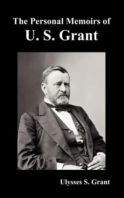 Osobiste wspomnienia U. S. Granta, kompletne i w pełni ilustrowane - The Personal Memoirs of U. S. Grant, complete and fully illustrated