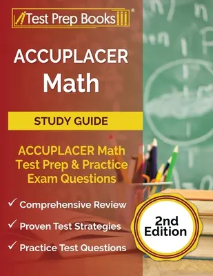 ACCUPLACER Math Prep: ACCUPLACER Math Test Study Guide with Two Practice Tests [Zawiera szczegółowe wyjaśnienia odpowiedzi] - ACCUPLACER Math Prep: ACCUPLACER Math Test Study Guide with Two Practice Tests [Includes Detailed Answer Explanations]