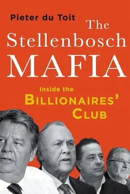 Mafia ze Stellenbosch: Wewnątrz klubu miliarderów - The Stellenbosch Mafia: Inside the Billionaires' Club