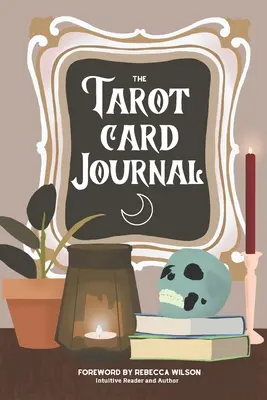 Dziennik kart tarota: Podręcznik z przewodnikiem do tworzenia własnego intuicyjnego przewodnika po czytaniu, z zapisami czytania - The Tarot Card Journal: A Guided Workbook to Create Your Own Intuitive Reading Reference Guide, With Reading Records