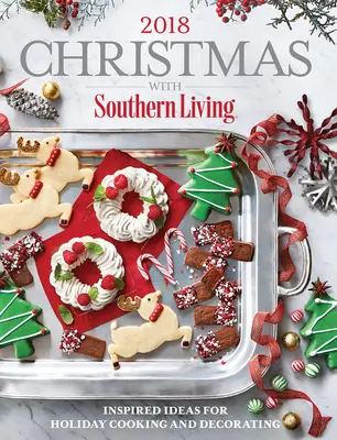 Boże Narodzenie z Southern Living 2018: Inspirujące pomysły na świąteczne gotowanie i dekorowanie - Christmas with Southern Living 2018: Inspired Ideas for Holiday Cooking and Decorating