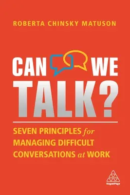 Czy możemy porozmawiać? Siedem zasad zarządzania trudnymi rozmowami w pracy - Can We Talk?: Seven Principles for Managing Difficult Conversations at Work