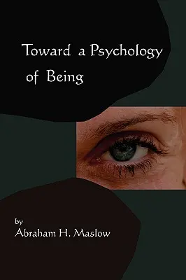 Toward a Psychology of Being-Reprint z 1962 r. Wydanie pierwsze - Toward A Psychology of Being-Reprint of 1962 Edition First Edition