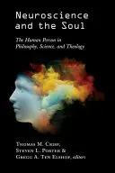 Neuronauka i dusza: osoba ludzka w filozofii, nauce i teologii - Neuroscience and the Soul: The Human Person in Philosophy, Science, and Theology