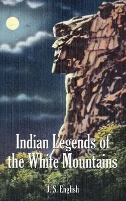 Indiańskie legendy Gór Białych - Indian Legends of the White Mountains